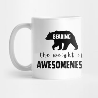 Bearing the weight of Awesomeness Mug